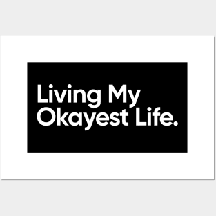 Living My Okayest Life Funny Quote Posters and Art